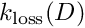 $k_{\rm loss}(D)$