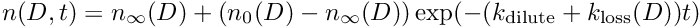 \[ n(D,t) = n_{\infty}(D) + (n_0(D) - n_{\infty}(D)) \exp( -(k_{\rm dilute} + k_{\rm loss}(D)) t) \]