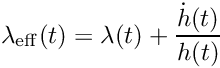 \[ \lambda_{\rm eff}(t) = \lambda(t) + \frac{\dot{h}(t)}{h(t)} \]