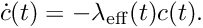 \[ \dot{c}(t) = - \lambda_{\rm eff}(t) c(t). \]
