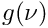 $g(\nu)$
