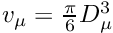 $v_{\rm \mu} = \frac{\pi}{6} D^3_{\rm \mu}$