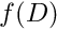 $f(D)$