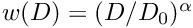 $w(D) = (D/D_0)^\alpha$